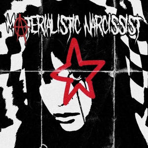 MATERIALISTIC NARCISSIST (Explicit)