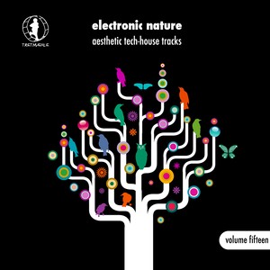 Electronic Nature, Vol. 15 - Aesthetic Tech-House Tracks!