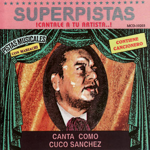 Superpistas - Canta Como Cuco Sanchez