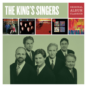 The King's Singers - Original Album Classics