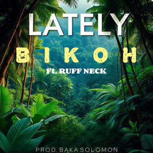 LATELY (feat. RUFF NECK)