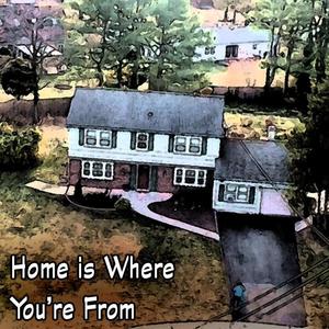 HOME IS WHERE YOU'RE FROM (feat. Katie Cozzi)