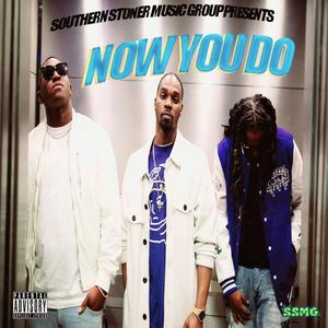 Now You Do (feat. KickBack Edwards & Trigga Thomas) (Explicit)