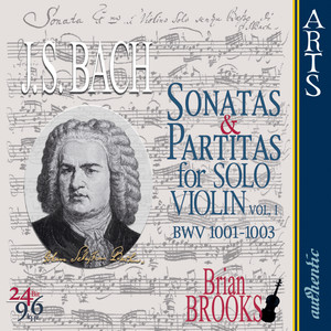 Bach: The Complete Sonatas & Partitas For Solo Violin - Vol. 1