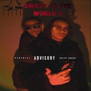 Swavy Vs The World II (Explicit)