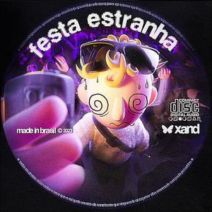 Festa Estranha. (Explicit)