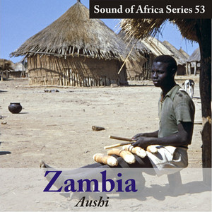 Sound of Africa Series 53: Zambia (Aushi)