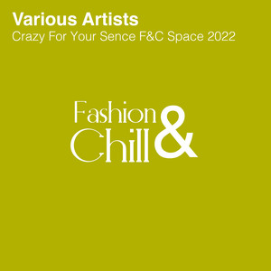 Crazy For Your Sence F&C Space 2022