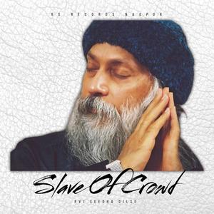 Slave Of Crowd (OSHO)