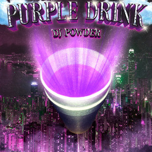 PURPLE DRINK (Explicit)