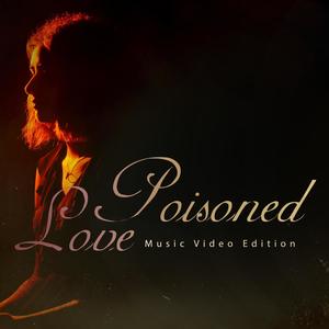 Poisoned Love(Video Edit)