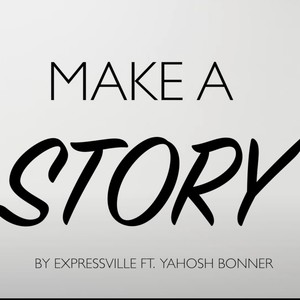 Make a Story (feat. Yahosh Bonner)