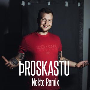 ÞROSKASTU (Nokto Remix)