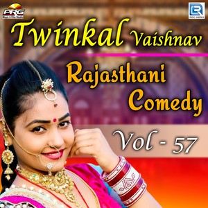 Twinkal Vaishnav Rajasthani Comedy, Vol. 57