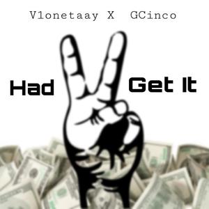 Had 2 Get It. (feat. G Cinco) [Explicit]