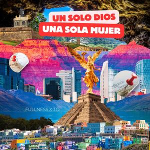 Un Solo Dios Una Sola Mujer (feat. J.O.)