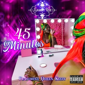 45 Minutes (feat. Queen Kizzy) [Explicit]