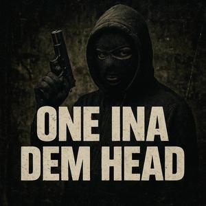 One ina dem head
