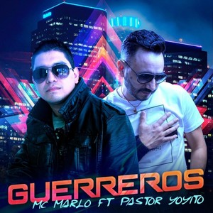 Guerreros(feat. Pastor Yoyito)