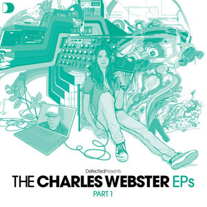 Defected Presents The Charles Webster EPs Part 1