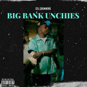 BIG BANK UNCHIES (Explicit)