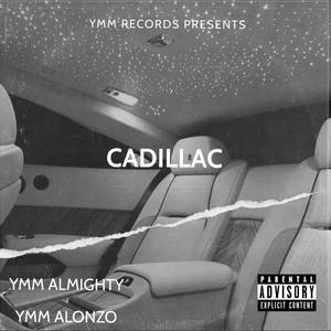 Cadillac(feat. YMM ALONZO) (Explicit)