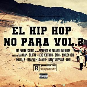 El Hip Hop No Para, Vol. 2 (feat. Lalo Rap, Silo Rap, Worley8, TreurezX, Eseemeo, Terapiao, Leru, Syro & Sero21) [Explicit]