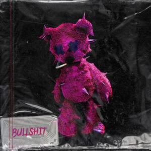 Bullshit (Explicit)