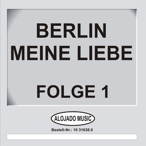 Berlin - Meine Liebe Folge 1