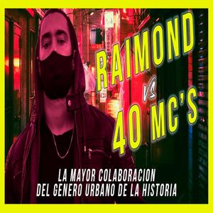 Raimond vs 40 Artistas (Explicit)