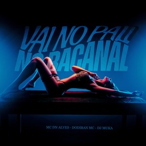 Vai No Pau, No Bacanal (Explicit)