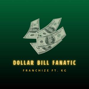 Dollar Bill Fanatic (feat. KG) (Explicit)
