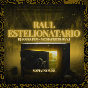 Raul Estelionatário (Explicit)