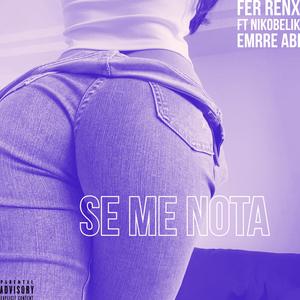 SE ME NOTA (feat. Nikobelik & Emrre Abi)
