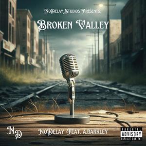 Broken Valley (feat. A.BARKLEY) [Explicit]