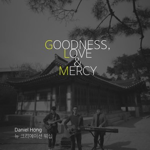 Goodness, Love and Mercy