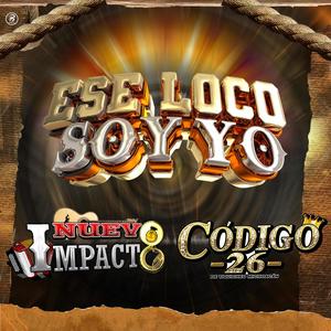 Ese Loco Soy Yo (feat. Código 26)