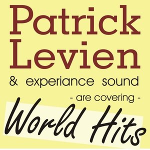 Patrick Levien & Experience Sound Present Rockin World Hits