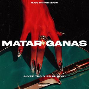 MATAR GANAS (feat. Alvez THC) (Explicit)
