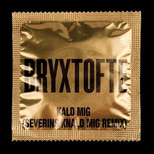 Kald Mig (Severins Knald Mig Remix|Explicit)