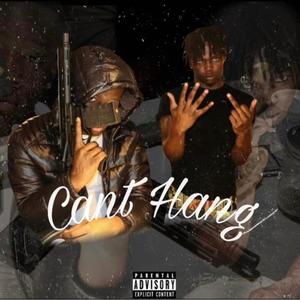 Can't hang (feat. Z4derrick) [Explicit]