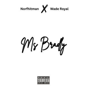 Ms Bradly (feat. NorfHitman) (Explicit)