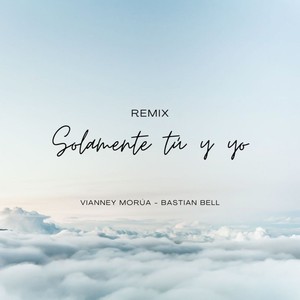 Solamente Tú y Yo (Remix)