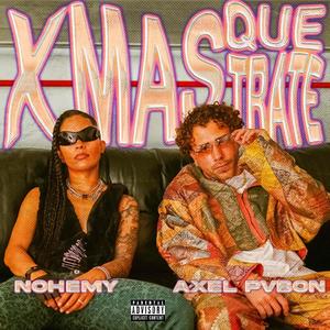 X MAS QUE TRATE (feat. Nohemy) (Explicit)