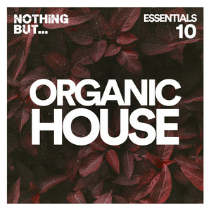 Nothing But... Organic House Essentials, Vol. 10