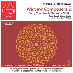 Musica Polonica Nova - Warsaw Composers 2. Solo, Chamber & Electronic Works (World Premiere Recording)