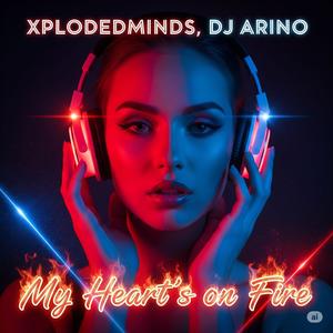 My Heart´s on Fire (feat. Xplodedminds & DJ ARINO|Radio Edit)