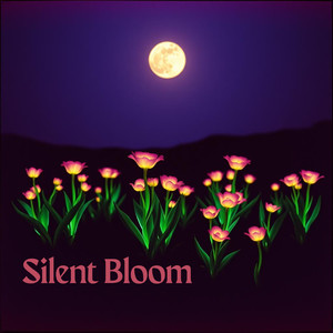 Silent Bloom