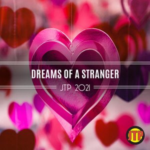 Dreams Of A Stranger Jtp 2021