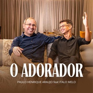 O Adorador (feat. Italo Melo)